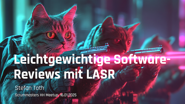 Teaser-Bild für pdf: Scrum Masters HH: Leichtgewichtige Software-Reviews mit LASR